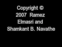 Copyright © 2007  Ramez Elmasri and Shamkant B. Navathe