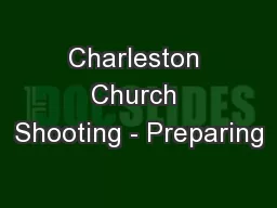 Charleston Church Shooting - Preparing