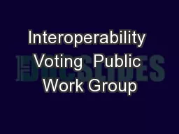 Interoperability Voting  Public Work Group