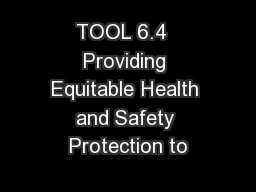 TOOL 6.4  Providing Equitable Health and Safety Protection to