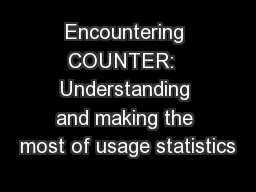 Encountering COUNTER:  Understanding and making the most of usage statistics