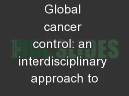 Global cancer control: an interdisciplinary approach to