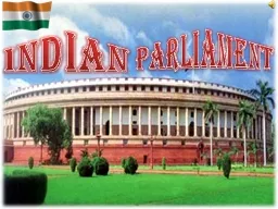 INDIAN PARLIAMENT Index Introduction