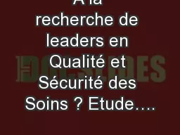A la recherche de leaders en Qualité et Sécurité des Soins ? Etude….