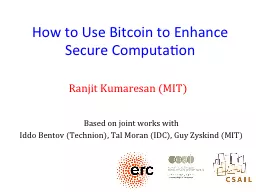How to Use  Bitcoin  to Enhance Secure Computation