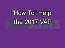 “How To” Help the 2017 VAP