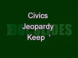Civics Jeopardy Keep  ‘