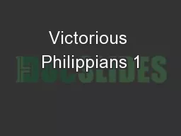 Victorious Philippians 1