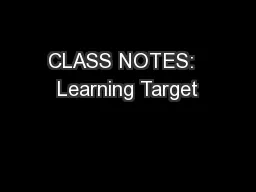 CLASS NOTES:  Learning Target