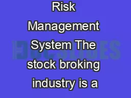 Risk Management System The stock broking industry is a