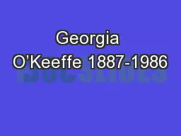 Georgia O’Keeffe 1887-1986