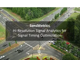 SensMetrics Hi-Resolution Signal Analytics for Signal Timing Optimization