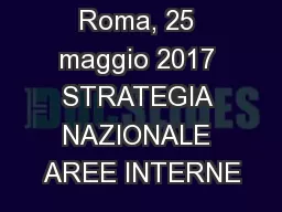 Roma, 25 maggio 2017 STRATEGIA NAZIONALE AREE INTERNE