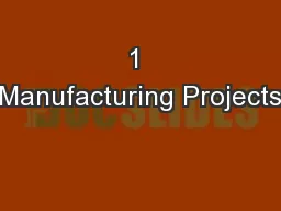 1 Manufacturing Projects