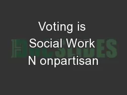 Voting is Social Work N onpartisan