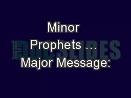 Minor Prophets … Major Message:
