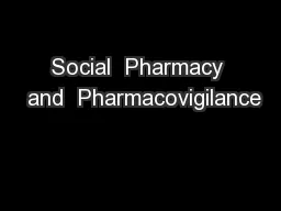 Social  Pharmacy  and  Pharmacovigilance