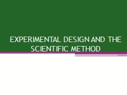 EXPERIMENTAL DESIGN AND THE SCIENTIFIC METHOD