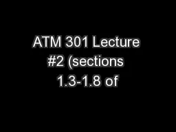 ATM 301 Lecture #2 (sections 1.3-1.8 of