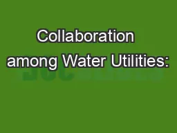 Collaboration among Water Utilities: