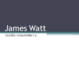 James Watt Izradila: Ivona Mrđen 7.a