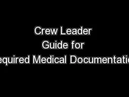 Crew Leader Guide for Required Medical Documentation
