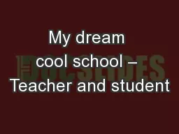 My dream cool school – Teacher and student