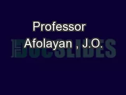 Professor  Afolayan , J.O.