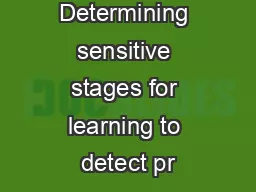 Determining sensitive stages for learning to detect pr