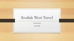 Kodiak West Travel Your Travel