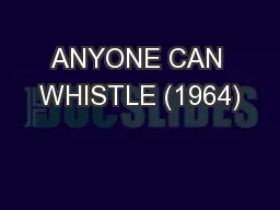 ANYONE CAN WHISTLE (1964)