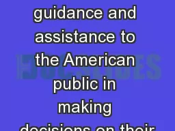 Providing guidance and assistance to the American public in making decisions on their
