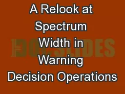 A Relook at Spectrum Width in Warning Decision Operations