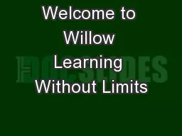 Welcome to Willow Learning Without Limits
