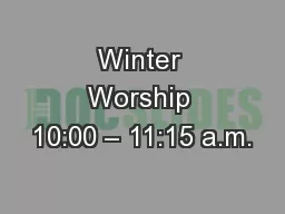 Winter Worship 10:00 – 11:15 a.m.