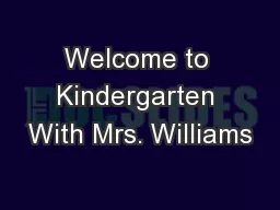 Welcome to Kindergarten With Mrs. Williams