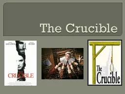 The Crucible The Author: Arthur Miller