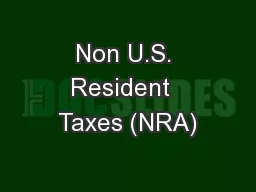 Non U.S. Resident  Taxes (NRA)
