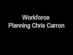 Workforce Planning Chris Carron
