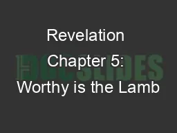 Revelation Chapter 5: Worthy is the Lamb