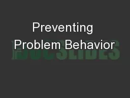 Preventing Problem Behavior