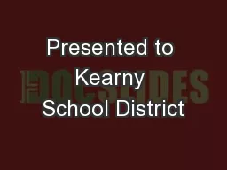 Presented to Kearny School District