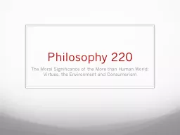 Philosophy 220 The Moral Significance of the More than Human World: Virtues, the Environment