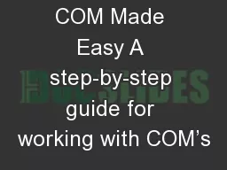 COM Made Easy A step-by-step guide for working with COM’s