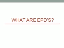 WHAT ARE EPD’s? What is an EPD?