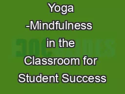 Yoga -Mindfulness  in the Classroom for Student Success