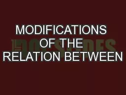MODIFICATIONS OF THE RELATION BETWEEN