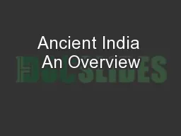 Ancient India An Overview