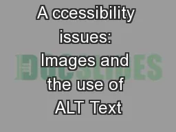 A ccessibility issues: Images and the use of ALT Text