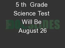 5 th  Grade Science Test Will Be August 26